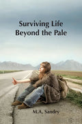 Surviving Life beyond the Pale: I was set up! A journey from innocence through abuse to strength. - Paperback