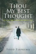 Thou My Best Thought: How to Understand and Know God - Paperback