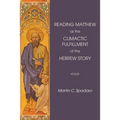Reading Matthew as the Climactic Fulfillment of the Hebrew Story - Paperback