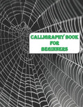 Calligraphy Book for Beginners: Calligraphy & Hand Lettering for Beginners workbook with practicing lined, dot guid pages for beginners - Paperback