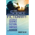 The Science Fictionary: A Dictionary of Science Fiction, Fantasy, and Horror - Paperback