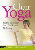 Chair Yoga: Seated Exercises for Health and Wellbeing - Paperback