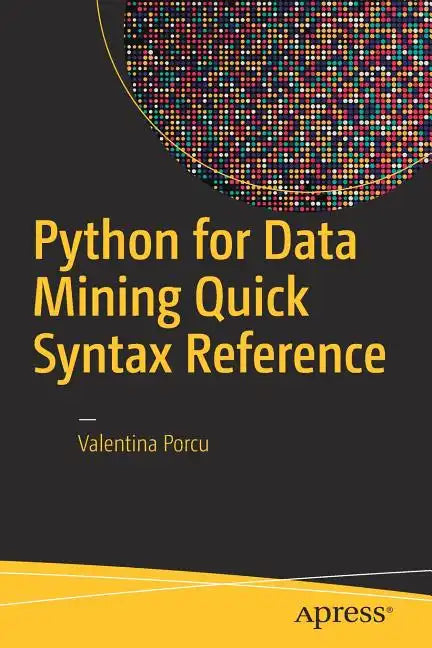 Python for Data Mining Quick Syntax Reference - Paperback