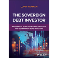 The Sovereign Debt Investor: An Essential Guide to Returns, Defaults, and Government Bond Investing - Hardcover