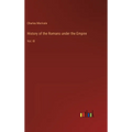 History of the Romans under the Empire: Vol. III - Hardcover