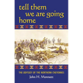 Tell Them We Are Going Home: The Odyssey of the Northern Cheyennes - Paperback