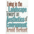 Living in the Landscape: Toward an Aesthetics of Environment - Hardcover