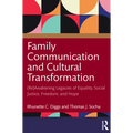 Family Communication and Cultural Transformation: (Re)Awakening Legacies of Equality, Social Justice, Freedom, and Hope - Paperback