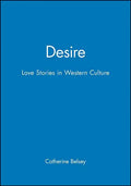 Desire: Love Stories in Western Culture - Paperback
