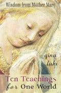 Ten Teachings for One World: Wisdom from Mother Mary - Paperback