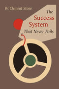 The Success System That Never Fails - Paperback