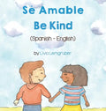 Be Kind (Spanish-English): Sé Amable - Hardcover