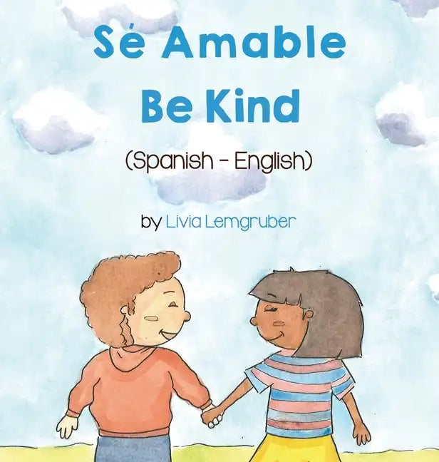 Be Kind (Spanish-English): Sé Amable - Hardcover