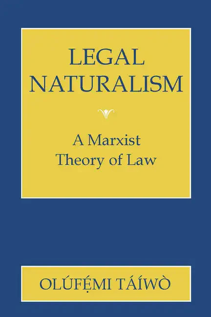 Legal Naturalism: A Marxist Theory of Law - Paperback