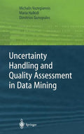 Uncertainty Handling and Quality Assessment in Data Mining - Hardcover