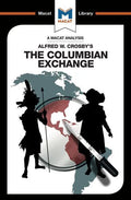 An Analysis of Alfred W. Crosby's the Columbian Exchange: Biological and Cultural Consequences of 1492 - Paperback