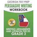 GEORGIA TEST PREP Persuasive Writing Workbook Grade 3: Writing Arguments and Opinion Pieces - Paperback
