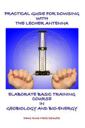 Practical Guide for Dowsing with the Lecher Antenna - Elaborate Basic Training Course in Geobiology and Bio-Energy: Second edition - Paperback