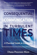 Consequential Communication in Turbulent Times: A Practical Guide to Leadership - Paperback