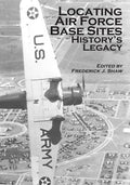 Locating Air Force Base Sites: History's Legacy - Paperback