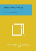 Prehistoric Europe: The Economic Basis - Paperback