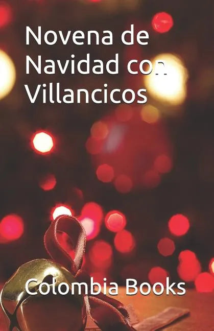 Novena de Navidad con Villancicos: Colombia - Paperback