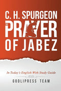 C. H. Spurgeon: The Prayer of Jabez in Today's English and with Study Guide. - Paperback