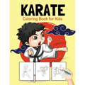 Karate Coloring Book for Kids: Perfect Coloring Book for Boys and Girls Ages 2-4, 4-8 - Paperback
