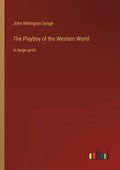 The Playboy of the Western World: in large print - Paperback