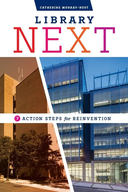 Library Next: Seven Action Steps for Reinvention - Paperback