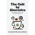 The Café by Akerselva: Bilingual Norwegian-English Short Stories for Norwegian Language Learners - Paperback