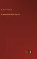 A Memoir of Daniel Maclise - Hardcover