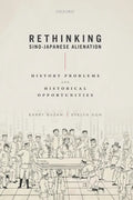 Rethinking Sino-Japanese Alienation: History Problems and Historical Opportunities - Paperback