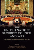 The United Nations Security Council and War The Evolution of Thought and Practice since 1945 (Hardback) - Paperback