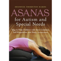 Asanas for Autism and Special Needs: Yoga to Help Children with Their Emotions, Self-Regulation and Body Awareness - Paperback
