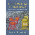 The Diaspora Strikes Back: Caribeño Tales of Learning and Turning - Paperback