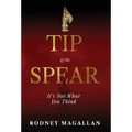 Tip of the Spear: It's Not What You Think - Hardcover