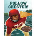 Follow Chester!: A College Football Team Fights Racism and Makes History - Paperback
