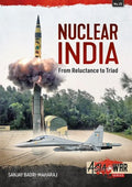 Nuclear India: Developing India's Nuclear Arms from Reluctance to Triad - Paperback