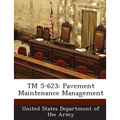 TM 5-623: Pavement Maintenance Management - Paperback