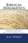 Biblical Dogmatics: A Study of Evangelical Lutheran Theology - Paperback