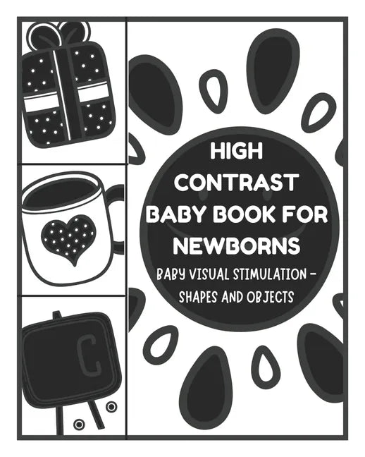 Baby Visual Stimulation - High Contrast Baby Book for Newborns - Shapes and Objects: Sensory Book for Newborns 0-6 Months - Paperback