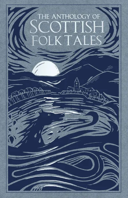 The Anthology of Scottish Folk Tales - Hardcover