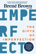 The Gifts of Imperfection: 10th Anniversary Edition: Features a New Foreword and Brand-New Tools - Paperback