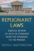 Repugnant Laws: Judicial Review of Acts of Congress from the Founding to the Present - Paperback