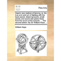 Hope's New Method of Fencing: Or, the True and Solid Art of Fighting with the Back-Sword, Sheering-Sword, Small-Sword, and Sword and Pistol; Freed f - Paperback