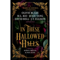In These Hallowed Halls: A Dark Academia Anthology - Paperback