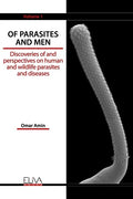 Of Parasites and Men: Discoveries of and perspectives on human and wildlife parasites and diseases. Volume 1 - Paperback