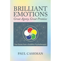 Brilliant Emotions: Great Agony, Great Promise - True Stories from a Buddhist Psychotherapist - Paperback