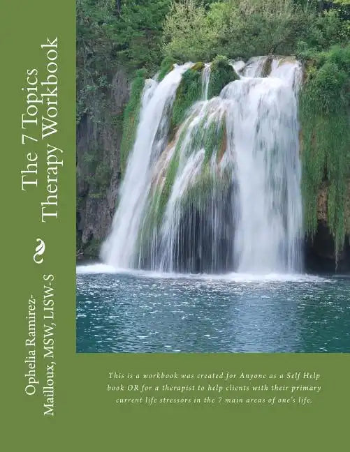 The 7 Topics Therapy Workbook: This is a workbook created for Mental Health Therapists to use with their clients to help them identify their primary - Paperback